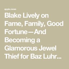 Blake Lively on Fame, Family, Good Fortune—And Becoming a Glamorous Jewel Thief for Baz Luhrmann  — Vogue Baz Luhrmann, Hugh Jackman, Blake Lively, Good Fortune, Movie Stars, Old School, How To Become, Vogue, Stars