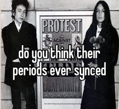 two people standing next to each other in front of a poster with the words protest do you think their periods ever synced