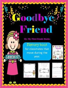 goodbye friend memory book for class mates that move during the year by my first grade reader