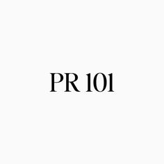 the words pr 101 are in black and white