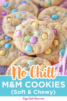 no - chill m & m cookies soft and chewy are the perfect treat for easter