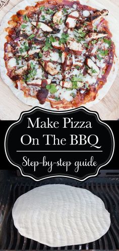 a pizza sitting on top of a grill with the words make pizza on the bbq step by step guide