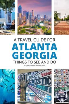 a travel guide for atlanta, georgia things to see and do