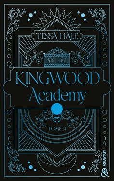 the cover to kingwood academy's novel, tome 3 by tessa hale