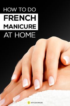 How To Do French Manicure At Home - Step By Step Tutorial French Manicure With A Twist, French Manicure Gel Nails, French Manicure Gel, Gel Manicure Colors, Vaseline Beauty Tips, Manicure Tutorials, Nail Tip Designs