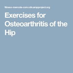 Exercises for Osteoarthritis of the Hip Health Spa, Simple Exercises, Medical News, Health Articles, Wellness Products, Health Awareness, Easy Workouts