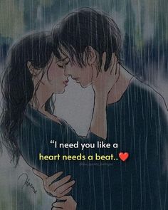 a couple kissing in the rain with text that reads i need you like a heart needs a beat