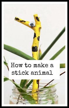 a banana stick sticking out of a jar filled with water next to plants and the words how to make a stick animal