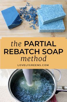 the partial rebatch soap method is used to make soaps that look like they are