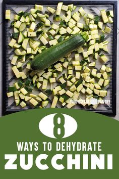 zucchini on a baking sheet with the title 8 ways to dehydraate zucchini