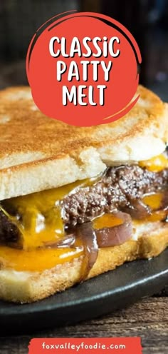 a close up of a sandwich on a plate with the words classic patty melt above it