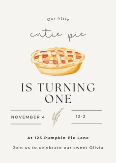 an advertisement for a pumpkin pie with the words, our little cutie pie is turning one