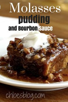 southern molasse pudding and bourbon sauce on a white plate with the words southern molasse pudding and bourbon sauce