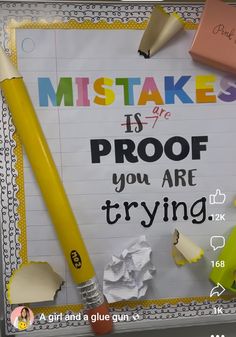 a bulletin board with writing on it that says, mistakes is the proof you are trying