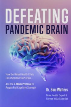 Defeating Pandemic Brain is a guide that helps consumers overcome the damage and inflammation that has come with this generation's most extensive spread of disease. This program aims to restore brain health to ensure consumers can support cognition, focus, memory, and more. Brain Inflammation, Brain Issues, Nasa Scientist, Holistic Approach To Health, Global Health, Health Books, Big Pharma, Brain Power, Brain Fog