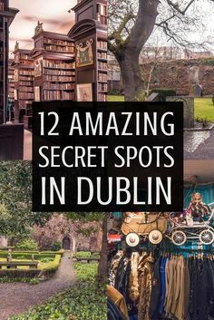 there are many different pictures with the words 12 amazing secret spots in dublin on them