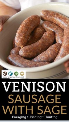 a person holding a bowl full of sausages with the title venison sausage with sage