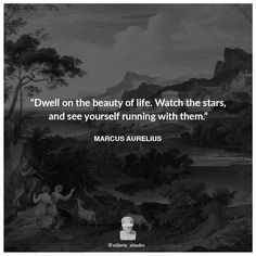 a painting with a quote on it that reads,'dwelll on the beauty of life watch the stars and see yourself running with them