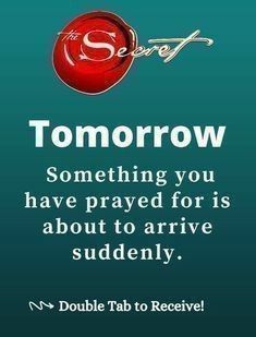 a sign that says tomorrow something you have pray for is about to arrive suddenly