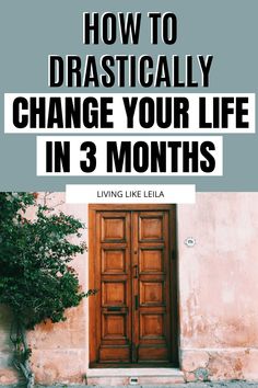 You can drastically change your life in a matter of months. But how do you go about starting? Read how at LivinglikeLeila.com Drastically Change Your Life, 3 Months Challenge Life, Change Your Life In Six Months, Life Change Challenge, Life Change Motivation, Change In 3 Months, 3 Month Self Improvement Challenge, 3 Month Self Improvement, Last 3 Months Of The Year