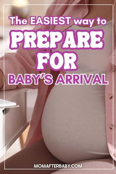 a pregnant woman with the words, the easier way to prepare for baby's arrival