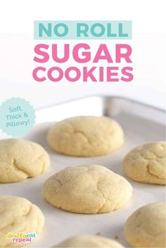 no roll sugar cookies in a baking pan with the title overlay reads, no roll sugar cookies soft, thick & flaky