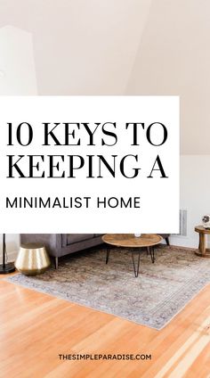 a living room with the words 10 keys to keeping a minimalist home