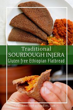 a person holding up a piece of bread with other foods in the background and text reading traditional sourdough innera gluen free ethiopian flatbread