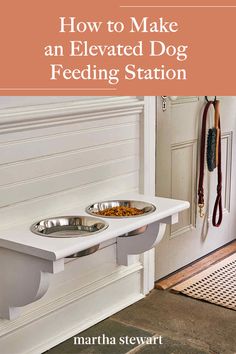 the cover of how to make an elevated dog feeding station with two bowls on it