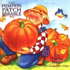 the pumpkin patch parable book with an image of a boy holding a large pumpkin