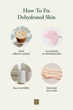 How To Fix Dehydrated Skin: Avoid caffeine and alcohol. Use products for dehydrated skin. Buy a humidifier. Skip harsh face scrubs. Routine Building, Skin Korean, Eminence Organic Skin Care, Skin Advice, Beauty Content, Skin Care Benefits, Ads Design, Diy Body Care