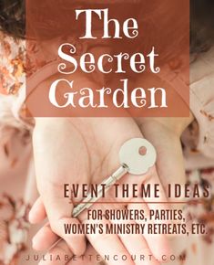 the secret garden event theme ideas for shower parties, women's ministry retreats, etc