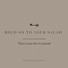 an image of a key with the words hold on to your salah that is your key to jamah