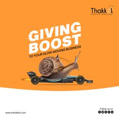 a snail riding on top of a car with the words giving boost to your slow moving business