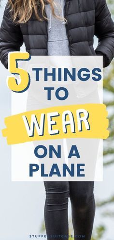 a woman in black jacket with text overlay that says 5 things to wear on a plane