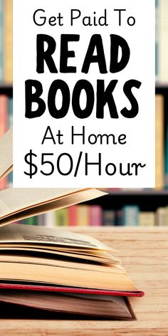 an open book with the words get paid to read books at home $ 50 / hour