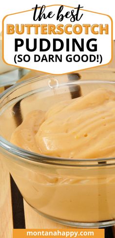 homemade butterscotch pudding in a glass bowl with text overlay that reads homemade butterscotch pudding