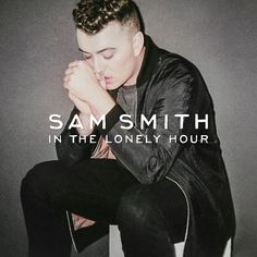 sam smith in the lonely hour