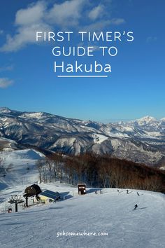 the first timer's guide to hakuba, japan is an easy way to get there