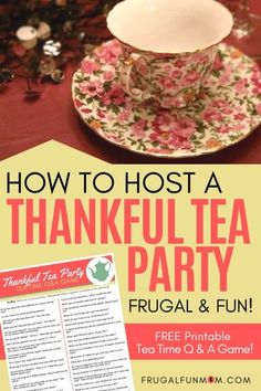 a cup and saucer with the words how to host a thanksgiving tea party frugal & fun