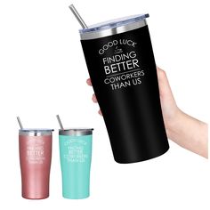 two tumblers that say, good luck and finding better coworkers than us