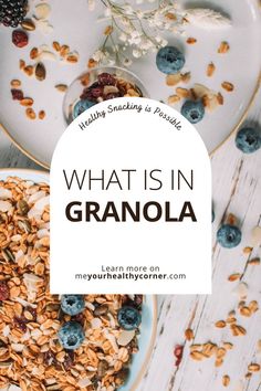 granola with berries and blueberries on plates next to the words what is in granola?