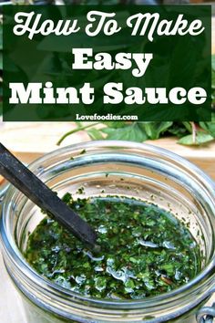 homemade mint sauce in a mason jar with the words how to make easy mint sauce