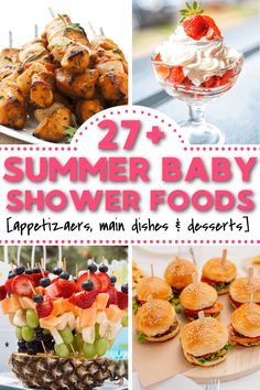 some food and desserts are shown in this collage with the words 27 + summer baby shower foods