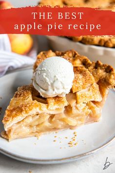 the best apple pie recipe on a white plate