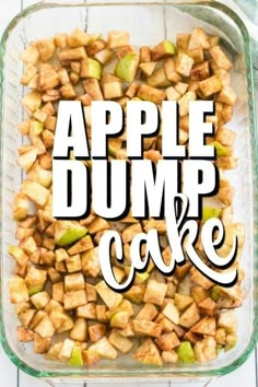 an apple dump cake in a glass baking dish with the words, apple dump cake