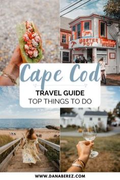 a collage of photos with the caption cape cod travel guide top things to do