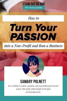 a poster with the words how to turn your passion into a non - profits and run a business