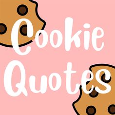 the words cookie quotes are written in white on a pink background with chocolate chip cookies