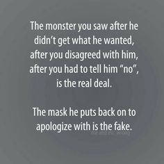 the text reads, the monster you saw after he didn't get what he wanted, after you dragged with him, after you had to tell him no, is the real deal deal